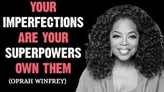 "Your Imperfections are Your Superpowers: Own Them" |Oprah Winfrey Vision |4K