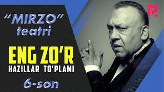 Mirzo teatri - Eng zo'r hazillar to'plami (6-son)