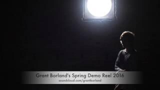 Grant Borland's Spring Demo Reel 2016