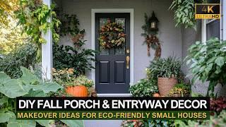 DIY Fall Porch & Entryway Decor: Affordable Green Makeover Ideas for Eco-Friendly Small Houses