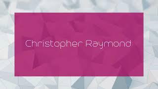 Christopher Raymond - appearance