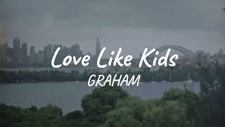 GRAHAM - Love Like Kids (Official Lyric Video)