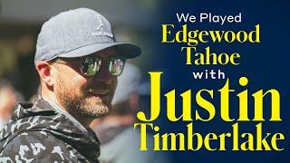 Justin Timberlake played the 17th hole at Edgewood Lake Tahoe with us