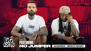 Adam 22 & Bricc Baby from No Jumper On Drake, ATL Media, YG & More On BIG FACTS!