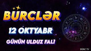 BÜRCLƏR 12 OKTYABR 2024 (Günün Ulduz Falı) BÜRC TV