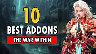 The ONLY 10 Addons You NEED For The War Within