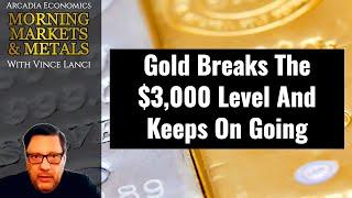 Gold Breaks The $3,000 Level And Keeps On Going