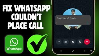 How to Fix WhatsApp Couldn't place call try again (2024) | WhatsApp Couldn't Place call try again