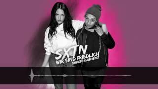 SXTN - Wir sind friedlich (Drunken Club Remix)