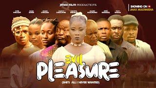 EVIL PLEASURE | JMAX FILM PRODUCTION | CHRIS INNOCENT'S NOTION | LATEST NOLLYWOOD MOVIE.