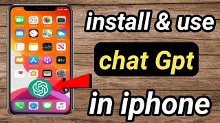 How to download and install chat Gpt on iphone / chat gpt for ios