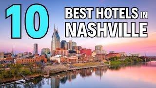 Best Hotels in Nashville, TN (that you can actually afford)