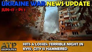 Ukraine War NEWS Update (20250617a): Pt 1 - Overnight & Other News: Kyiv Hammered