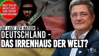 Deutschland - Irrenhaus der Welt? Aschaffenburg, Magdeburg: Macht die Grenzen zu! Lage der Nation