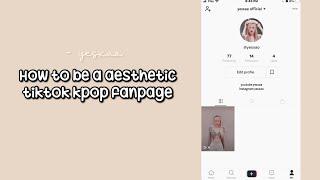 How to be a aesthetic kpop fanpage on titkok || (first post)