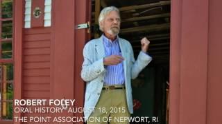 Robert Foley Oral History The Point Association of Newport, RI