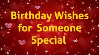 Birthday wishes for someone special | Happy birthday wishes for your loved one