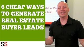 6 Cheap Ways to Generate Real Estate Buyer Leads