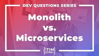 196. Should I Build a Monolith or Microservices?