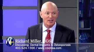 Dental Implants & Osteoporosis with Stillwater, OK Richard Miller, DDS