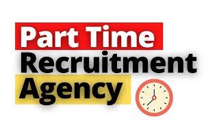 How To Start A Part Time Recruitment Agency From Home