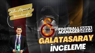 FM 2023 Galatasaray Takım İnceleme / Kutlu Akpınar'ın Yorumlarıyla