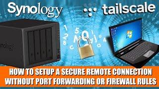 Tailscale on a Synology NAS - Secure Remote Connection without Port Forwarding or Firewall Rules