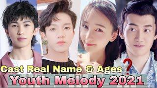 Youth Melody 2021 Chinese Drama Cast Real Name & Ages || Lin Mo, Sun Yi Hang, Kira Lu, Luo Jun Fan