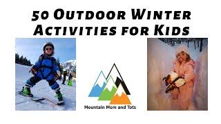 50 Outdoor Winter Activities for Kids