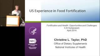 ILSI NA: EB2014 - U.S. Experiences in Food Fortification (Christine Taylor, PhD)