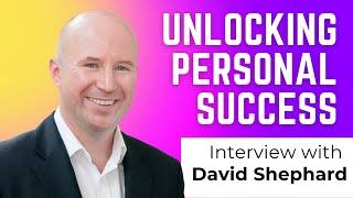 Unlocking Personal Success: An Exclusive Interview with NLP Expert, David Shephard