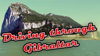 Driving through Gibraltar 