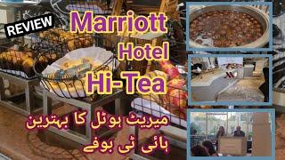 Nadia Cafe Hi-tea in Marriott Hotel Karachi || Honest Review || Kya kya tha?