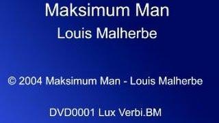 Louis Malherbe -Maksimum Man