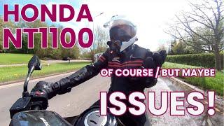 Honda NT1100 Issues Thereof - (Of Course BUT Maybe!)