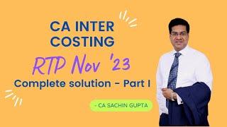 CA Inter | Costing | RTP NOV 23 (Part - 1) | CA Sachin Gupta