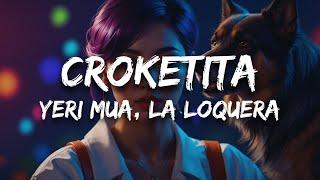 Yeri Mua, La Loquera - Croketita (Letra)