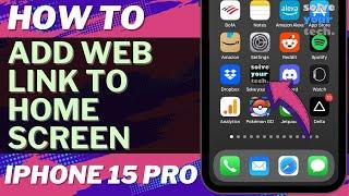 How to Add Web Link to Home Screen on iPhone 15 Pro