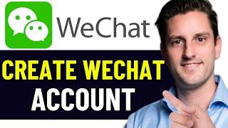 HOW TO CREATE WECHAT ACCOUNT 2024! (FULL GUIDE)