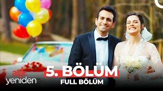 Aşk Yeniden 5. Bölüm