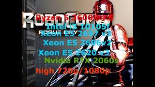 RoboCop  Rogue City_Xeon2620v3 vs Ryzen 3600@4.5 vs Xeon2696v2 vs i3-10105f vs Xeon2697v3 + RTX2060s