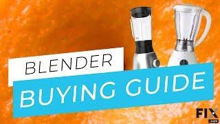 Blender Buying Guide: What to Consider Before Buying a Blender | FIX.com