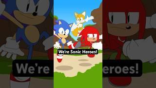 We're Sonic Heroes?