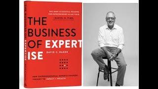 "The Business of Expertise" by David C  Baker