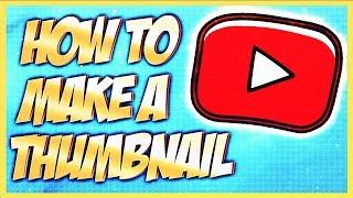 How to Make a Thumbnail for YouTube Tutorial — Easy and Free!