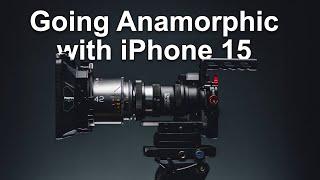 23. iPhone Anamorphic: Shooting Cinematic Quality from your iPhone