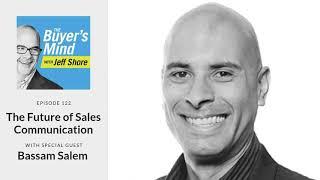 #122: The Future of Sales Communication with Bassam Salem