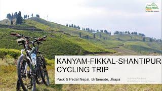 Kanyam - Fikkal - Shantipur - Jhapa | Cycling in Ilam