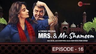 Mrs. & Mr. Shameem | Episode 16 | Saba Qamar, Nauman Ijaz