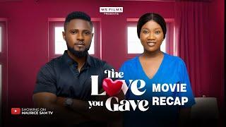 THE LOVE YOU GAVE - MAURICE SAM, CHINENYE NNEBE 2024 FULL NIGERIAN MOVIE